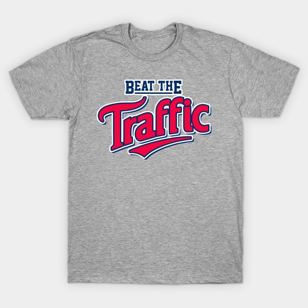 Beat the Traffic T-Shirt by nickbuccelli